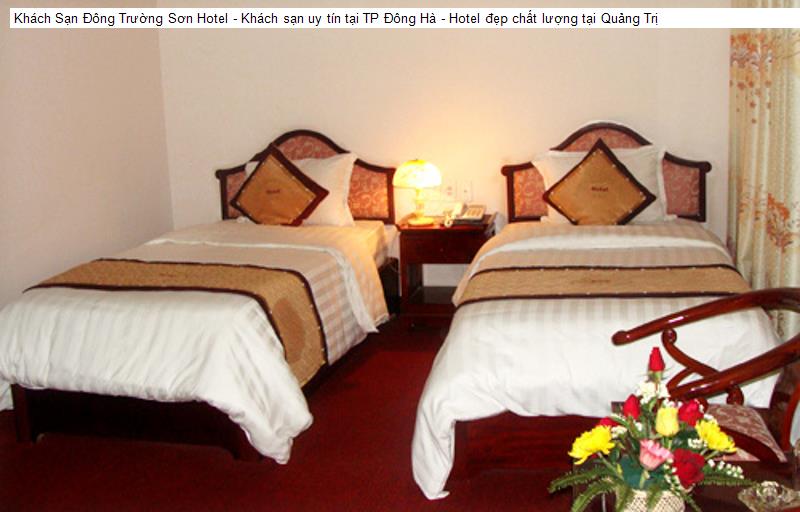 Bảng giá Khách Sạn Đông Trường Sơn Hotel - Khách sạn uy tín tại TP Đông Hà - Hotel đẹp chất lượng tại Quảng Trị