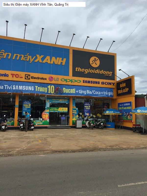 Siêu thị Điện máy XANH Vĩnh Tân, Quảng Trị